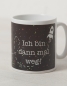 Preview: Ich bin dann mal weg! - Tasse